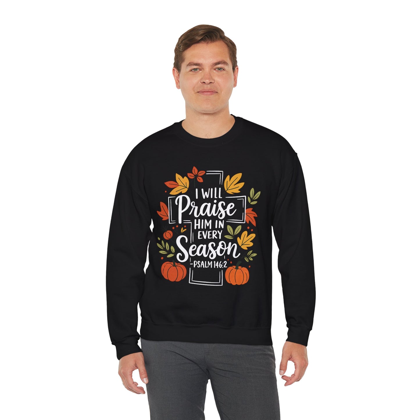 Sweatshirt - Faith - I will Praise Him in Every Season (01 Autumn)