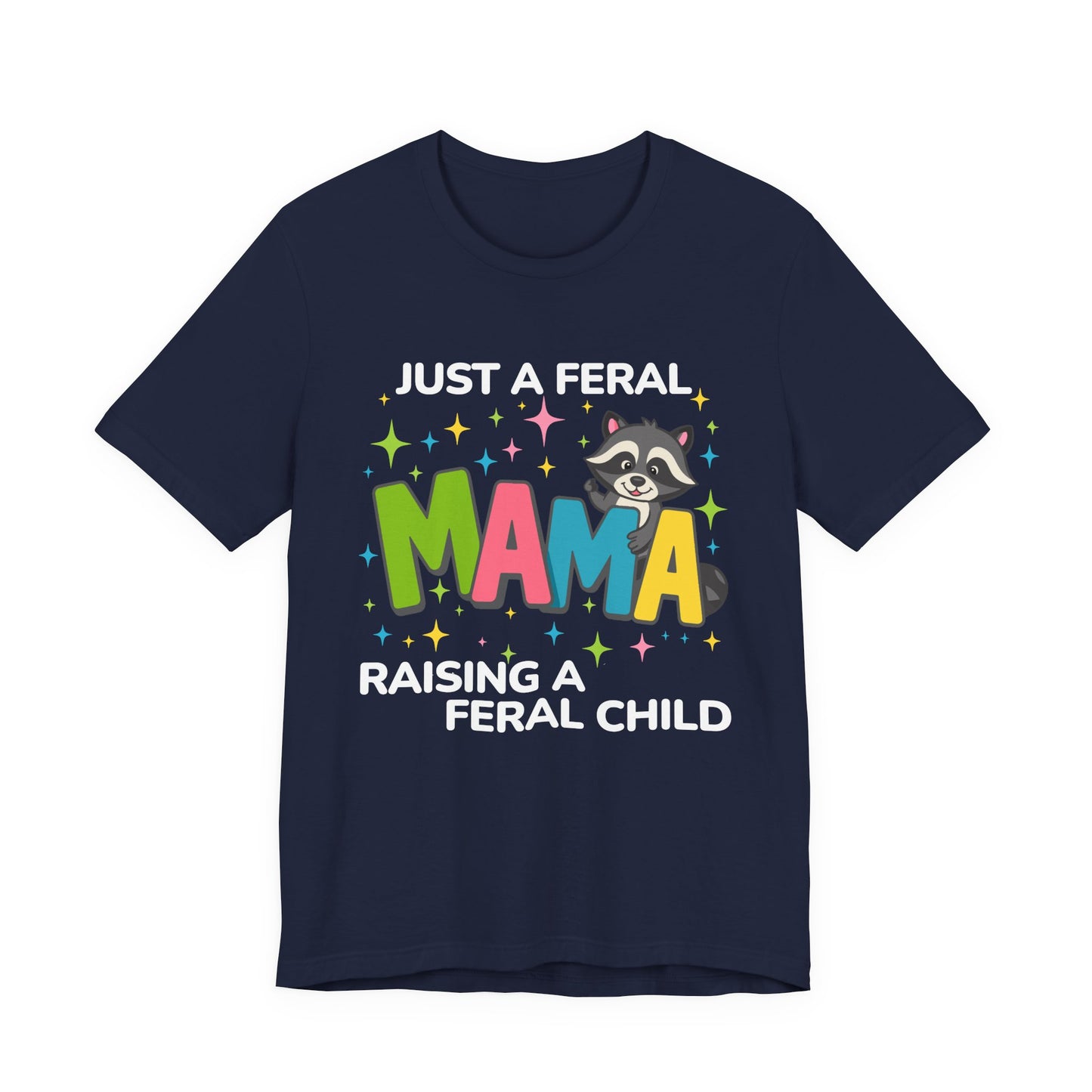 T-shirt - Sassy - Just a Feral Mama (02b)