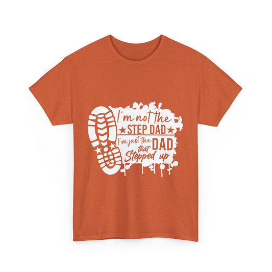 T-Shirt - Dad - Just the dad that stepped up (1) - White Writing