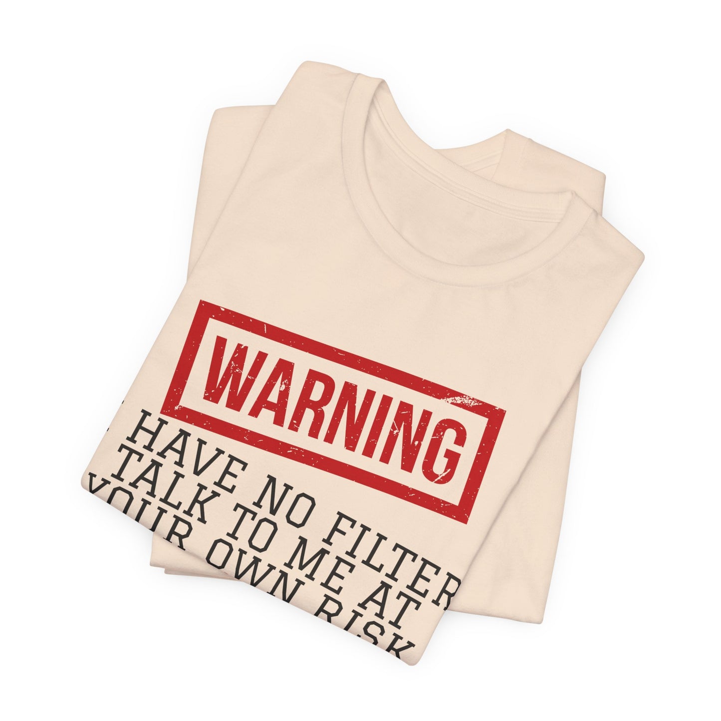 T-shirt - Sarcastic - Warning, No Filter (01)