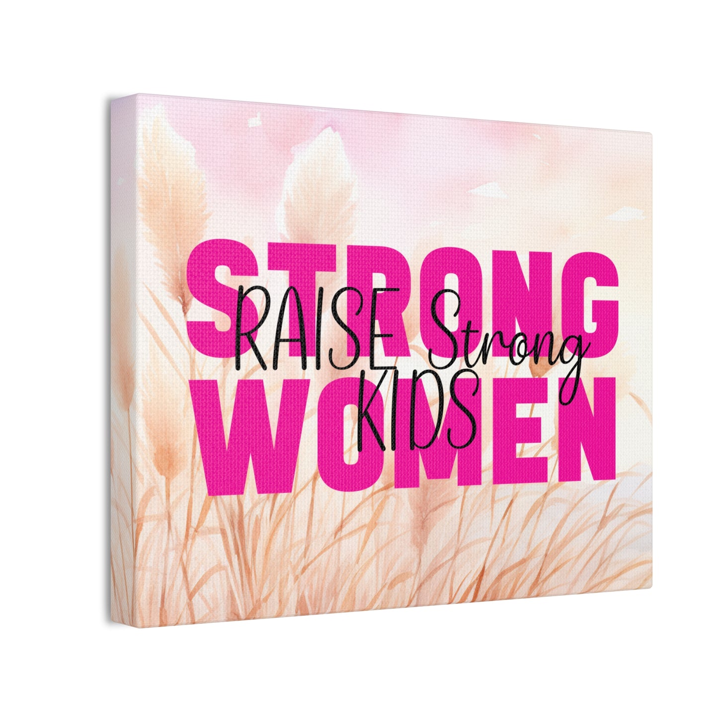 Canvas - Strong Women Raise Strong Kids