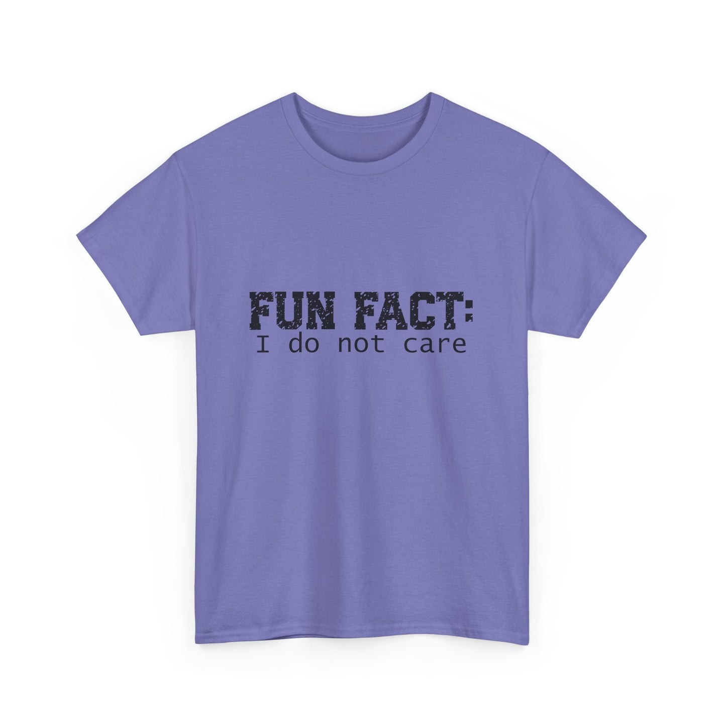 T-Shirt - Funny - "Fun Fact: I Do Not Care" - (001) Black Font