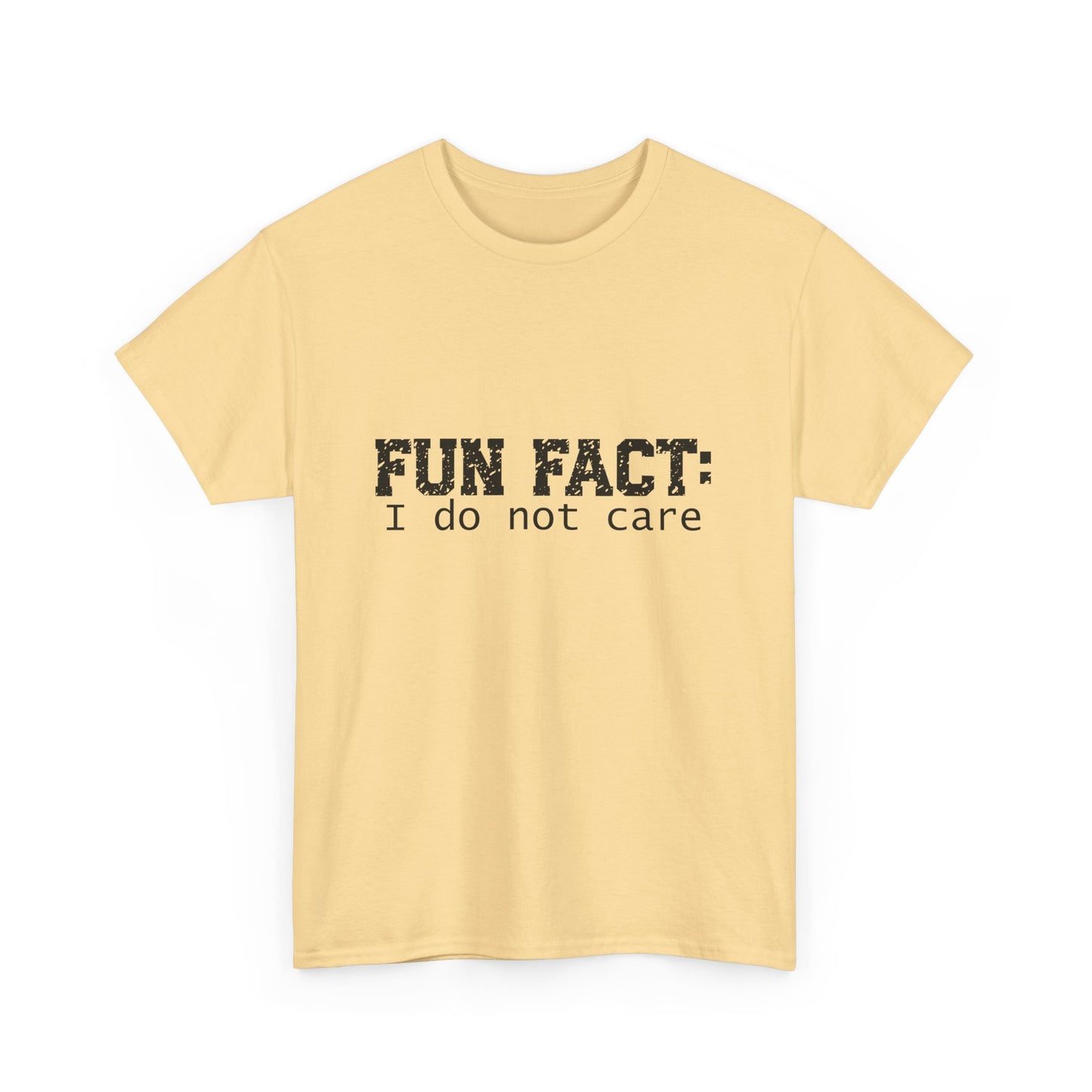 T-Shirt - Funny - "Fun Fact: I Do Not Care" - (001) Black Font