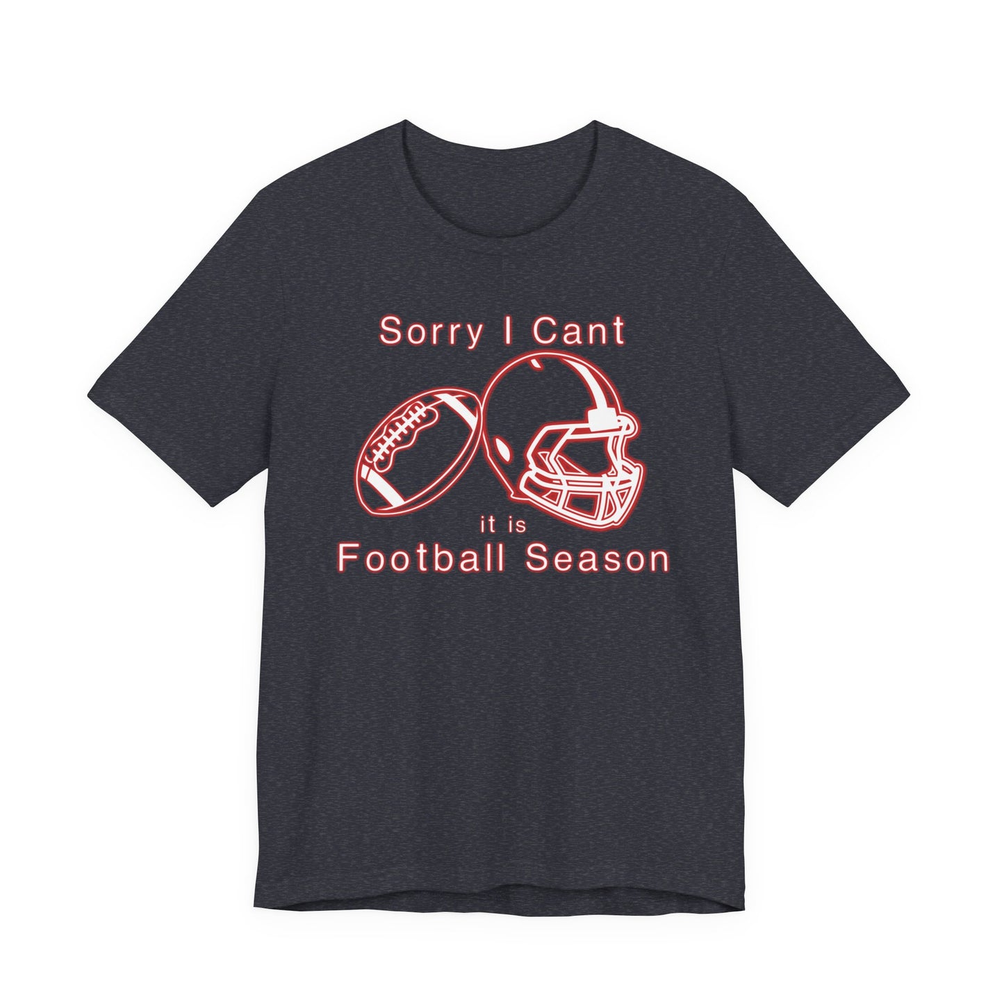 T-shirt - Football - Sorry I Cant (01e)