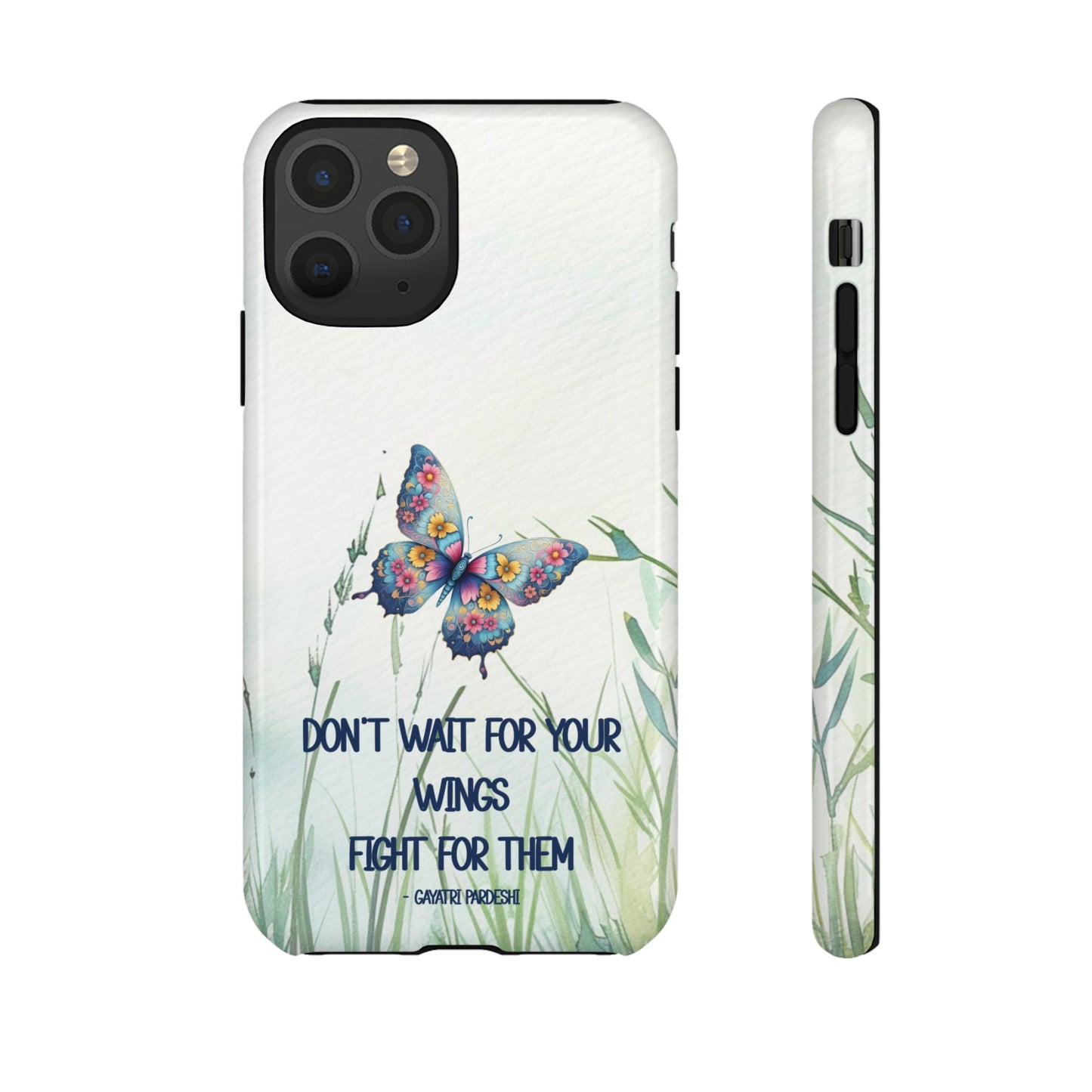 Tough Cell Phone Case - Butterfly - Don't wait for your wings.... (1)