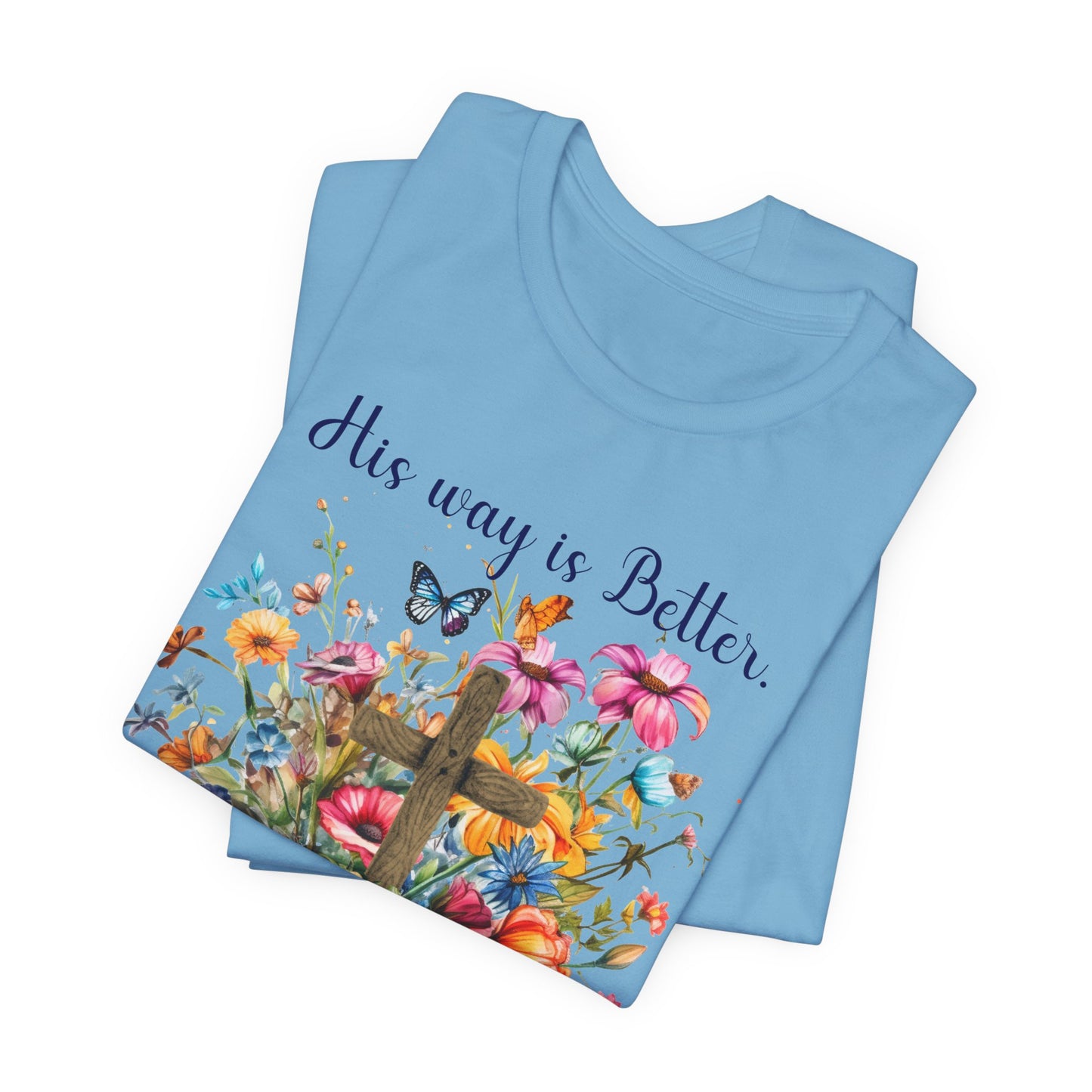 T-Shirt - Faith - His way is Better 02