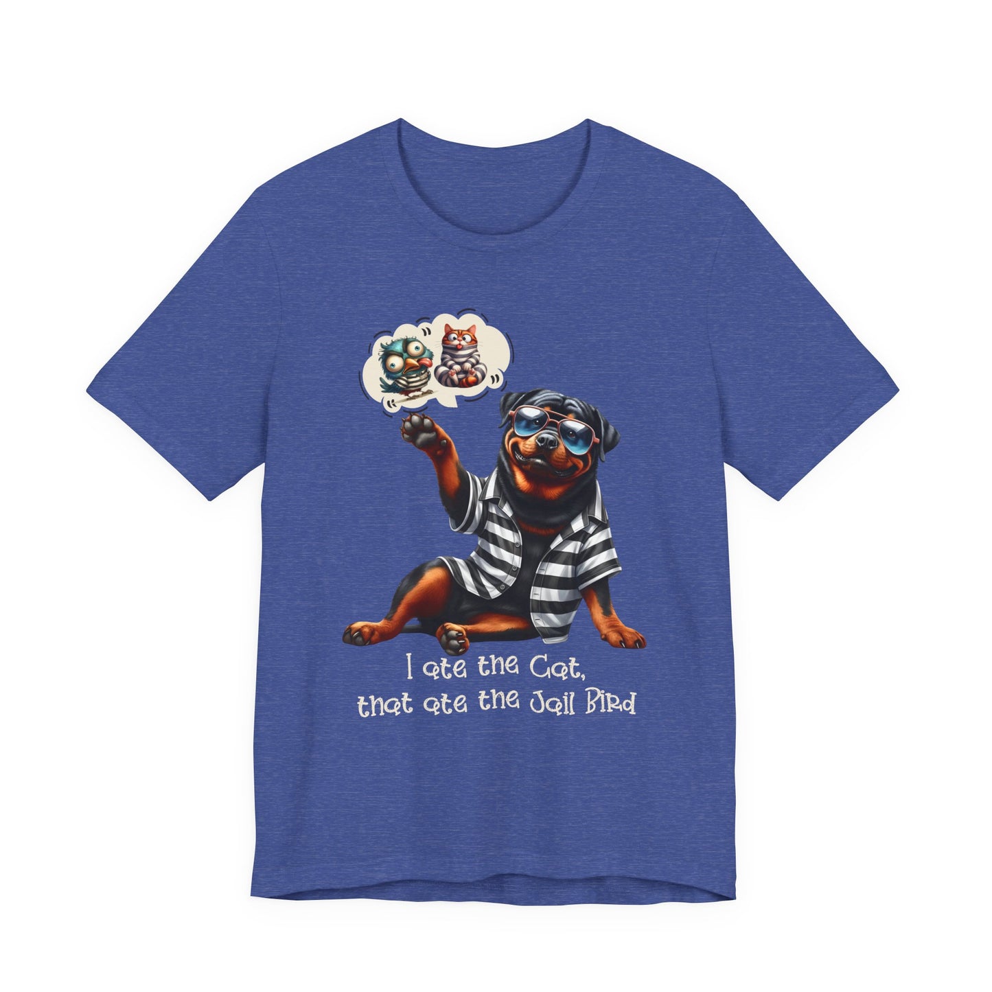 T-Shirt - Animal - Dog - I ate the cat that ate jail bird (1b)