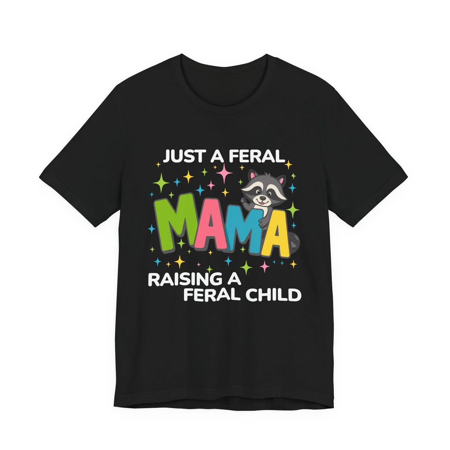 T-shirt - Sassy - Just a Feral Mama (02b)