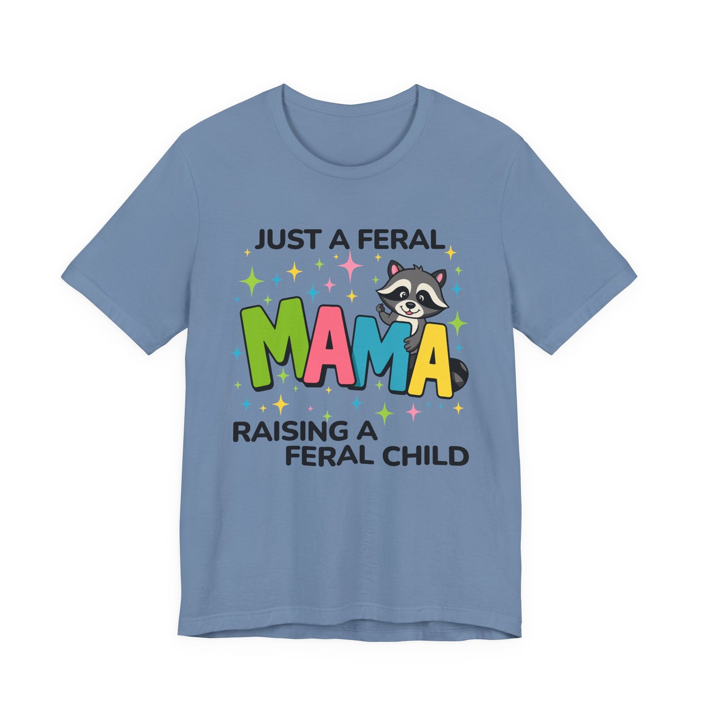 T-shirt - Sassy - Just a Feral Mama (02a)