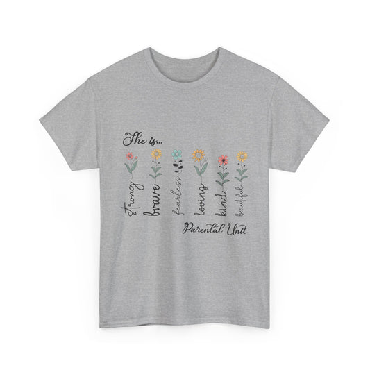 T-Shirt – Parental Unit - Strong, Brave, Beautiful Floral Design
