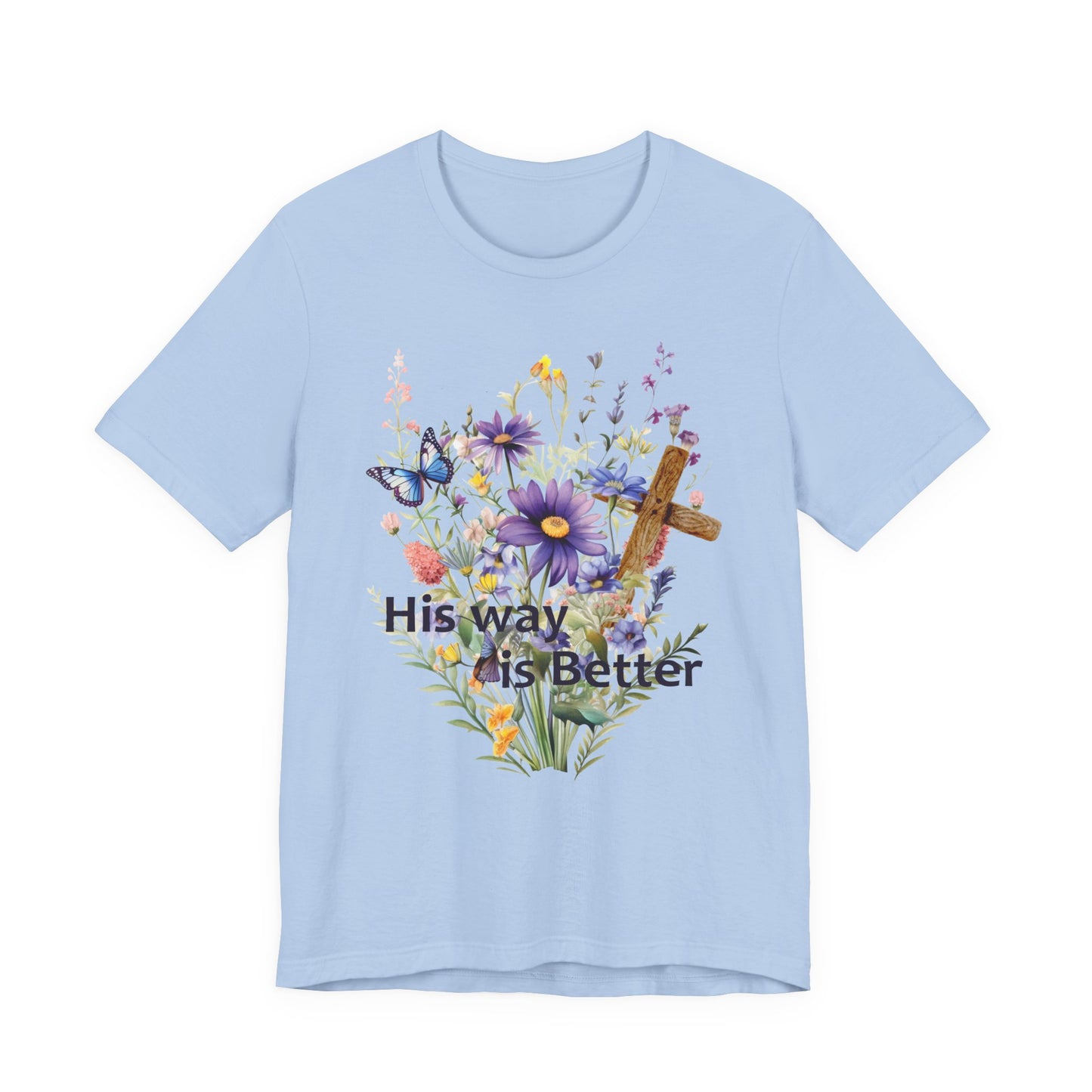 T-Shirt - Faith - His way is Better 01