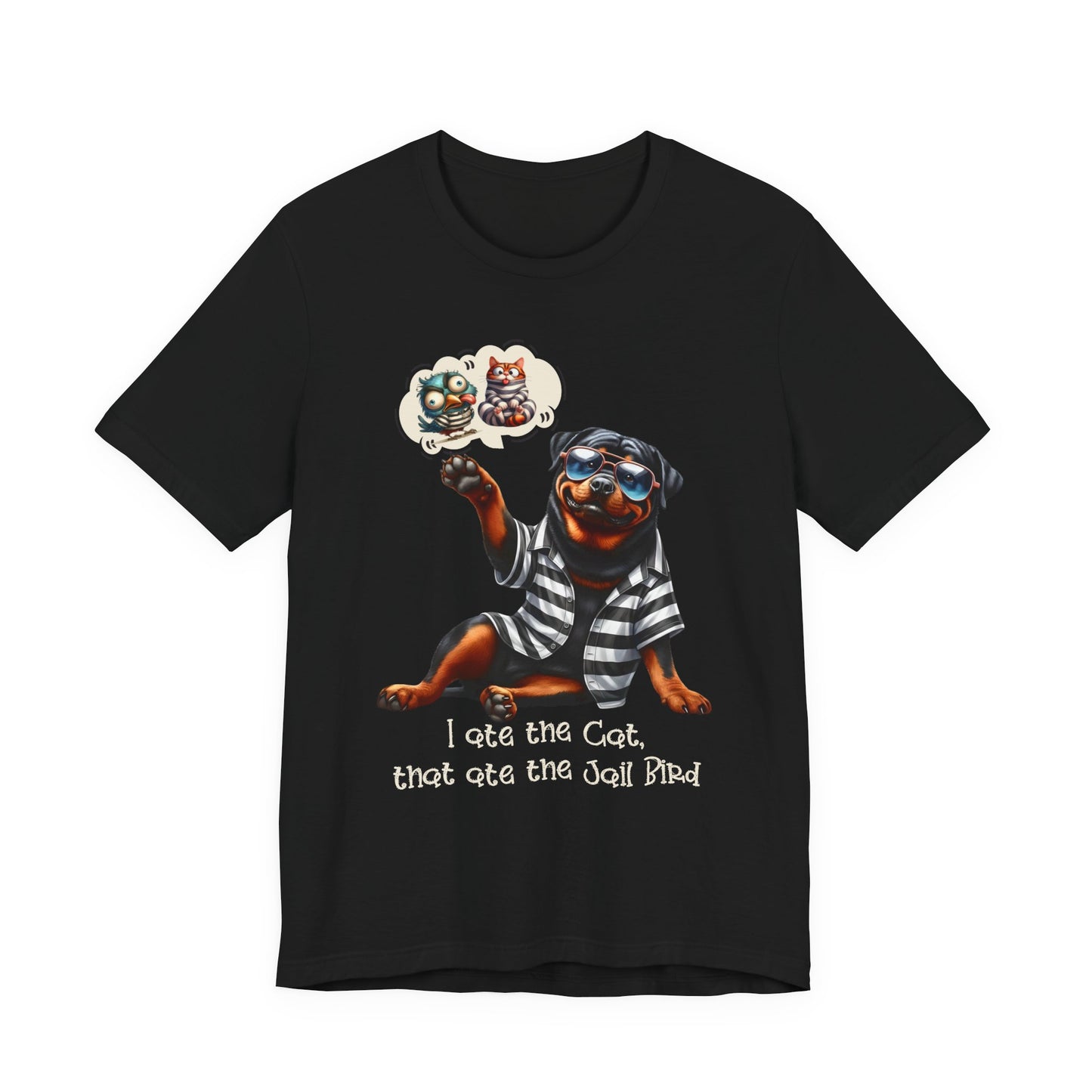 T-Shirt - Animal - Dog - I ate the cat that ate jail bird (1b)