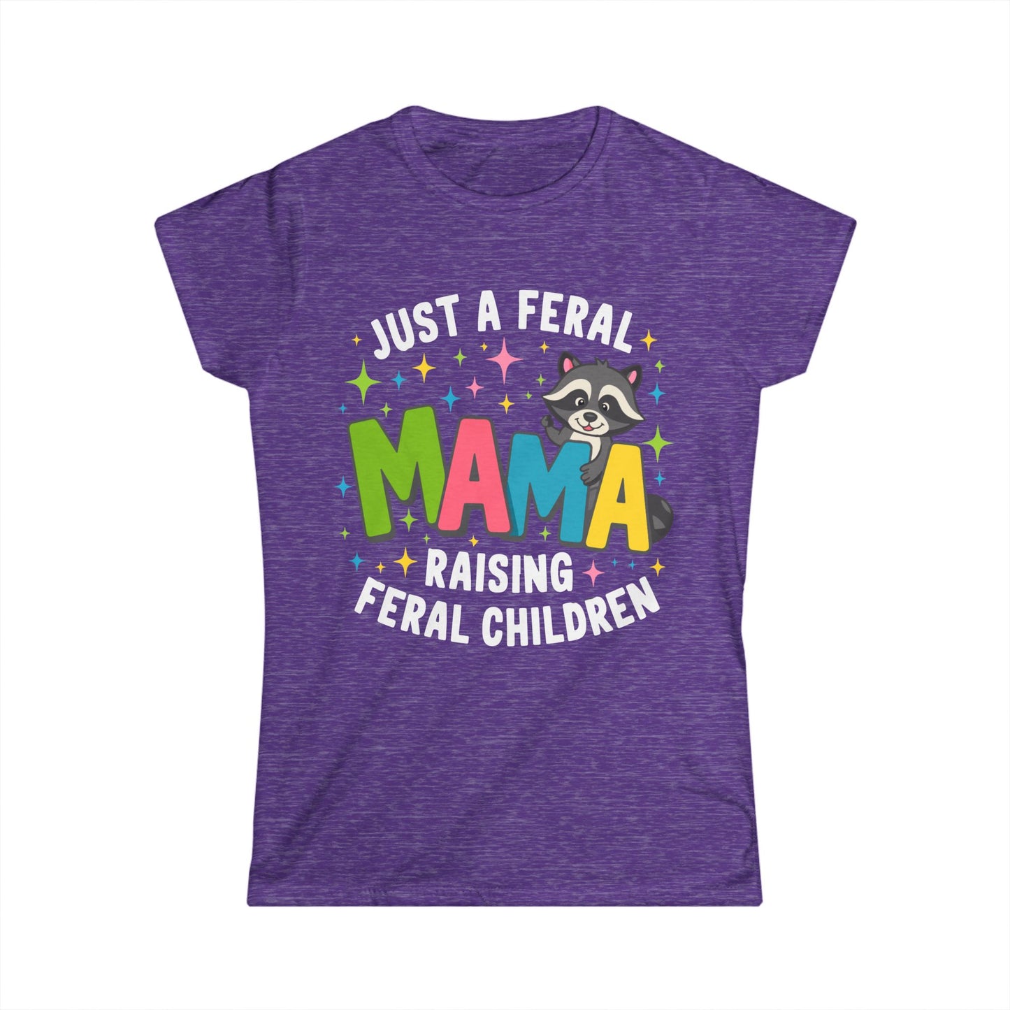 Female T-Shirt - Sassy - Just a Feral Mama (01b)