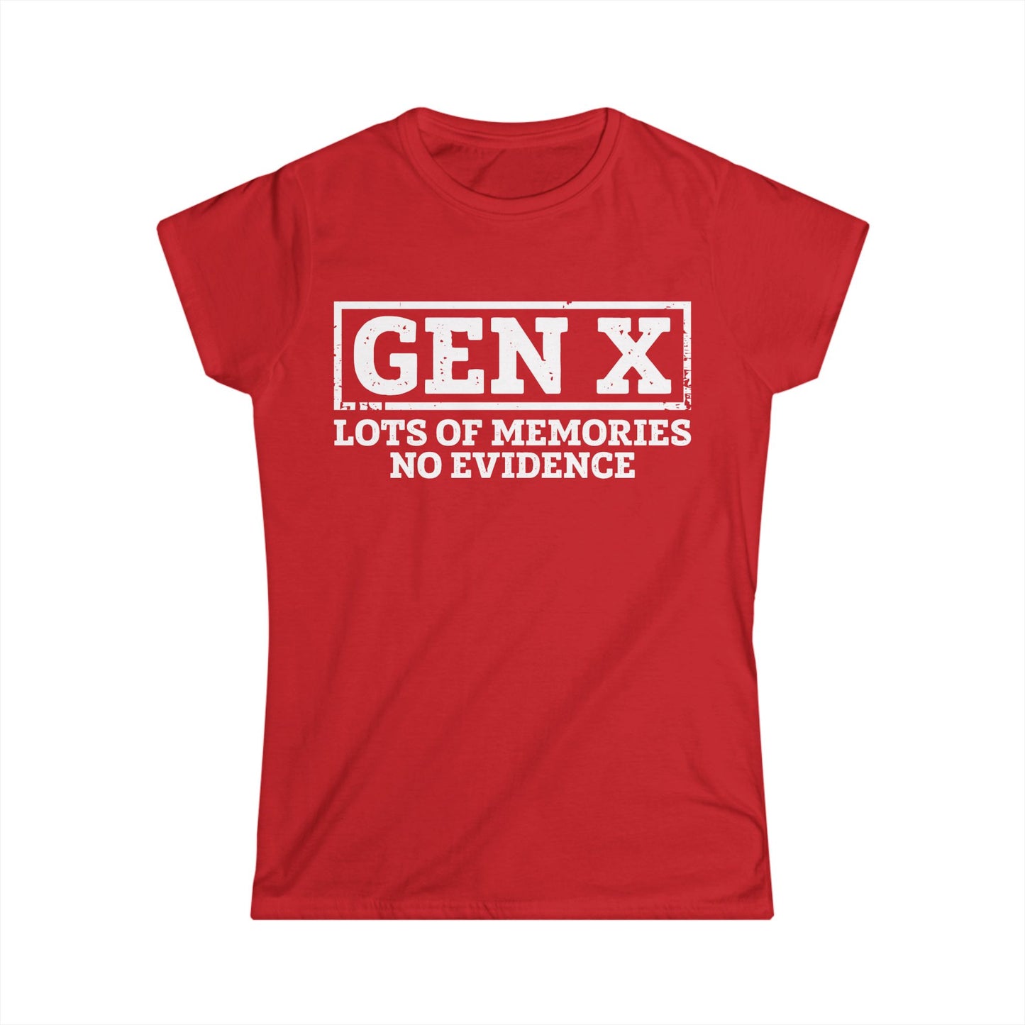 Female T-Shirt - Sassy  - GenX No Memories (01-white)