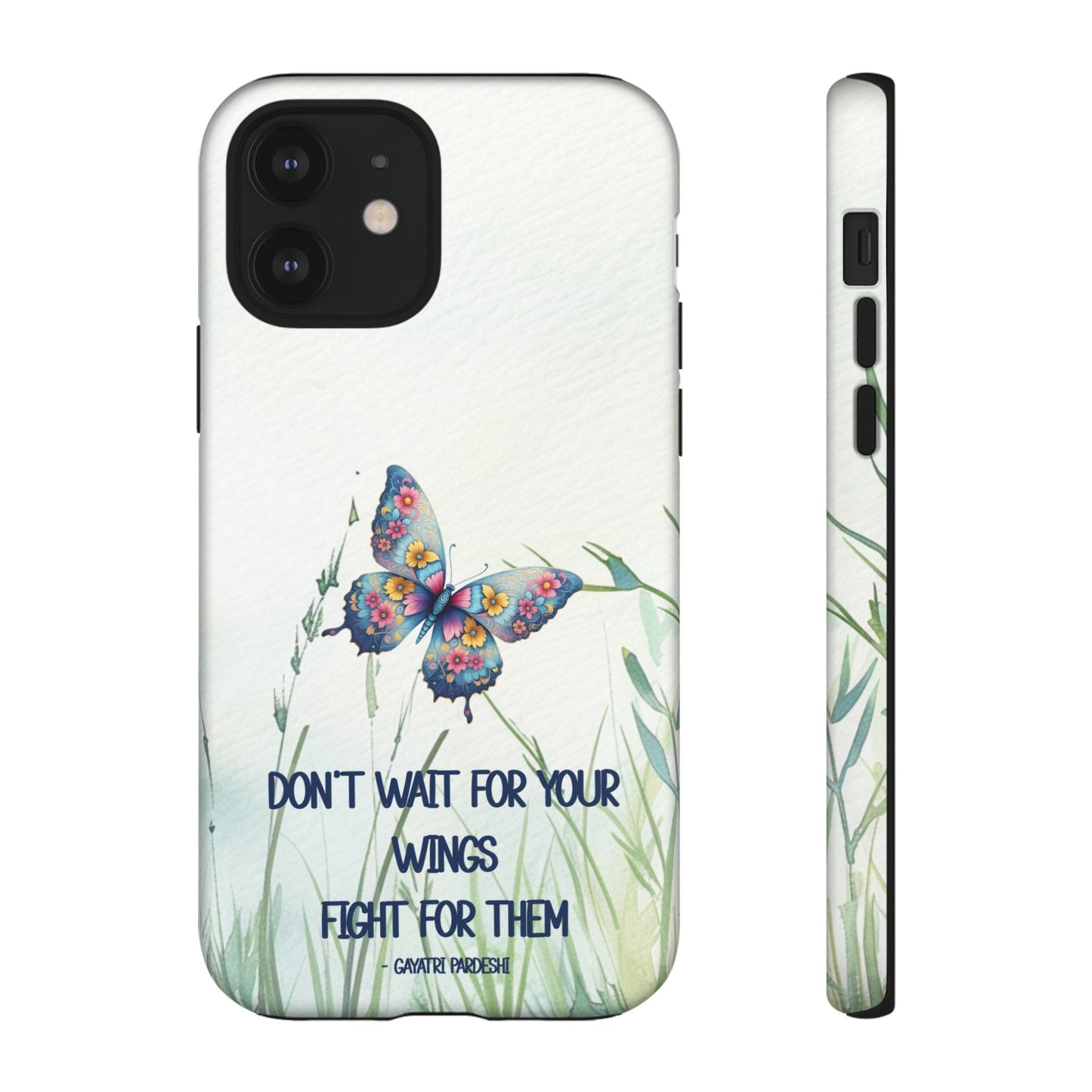 Tough Cell Phone Case - Butterfly - Don't wait for your wings.... (1)