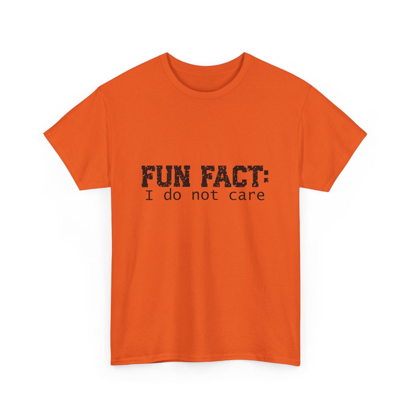 T-Shirt - Funny - "Fun Fact: I Do Not Care" - (001) Black Font