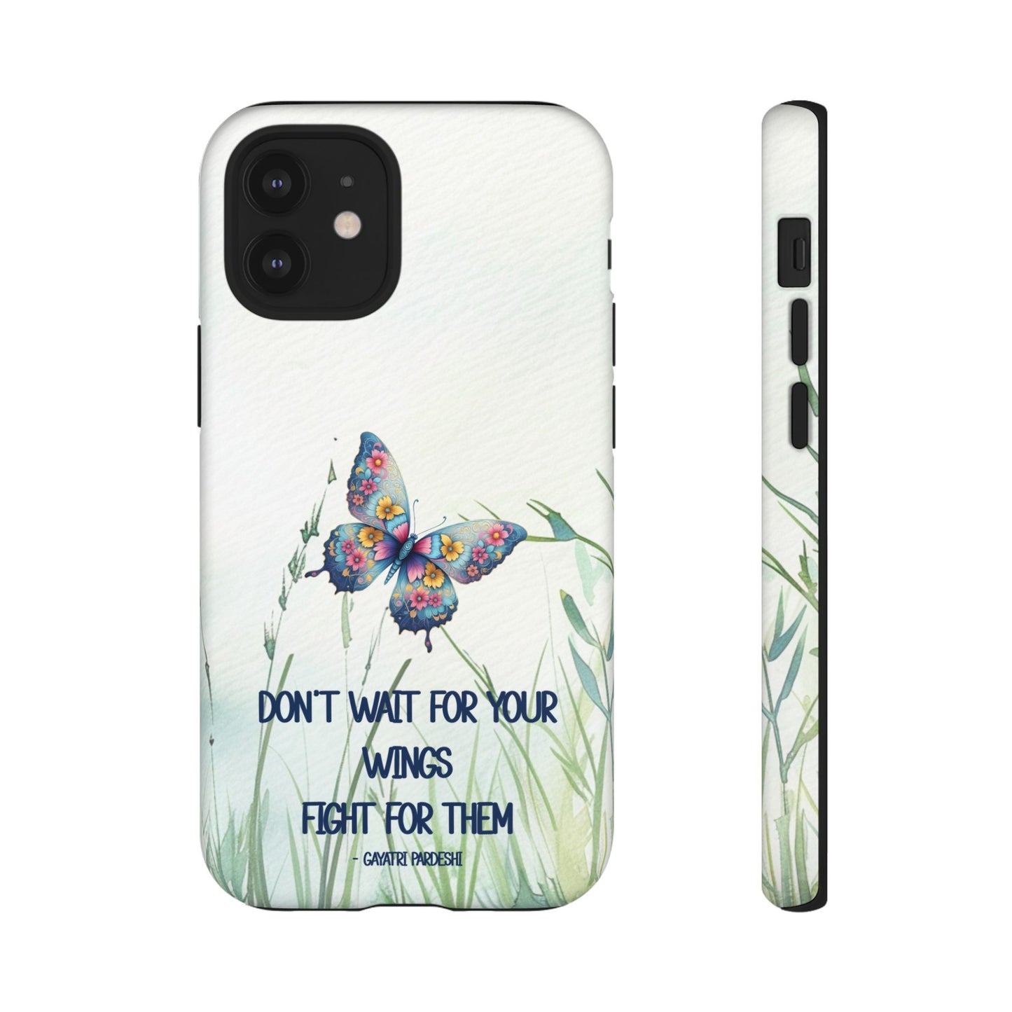 Tough Cell Phone Case - Butterfly - Don't wait for your wings.... (1)