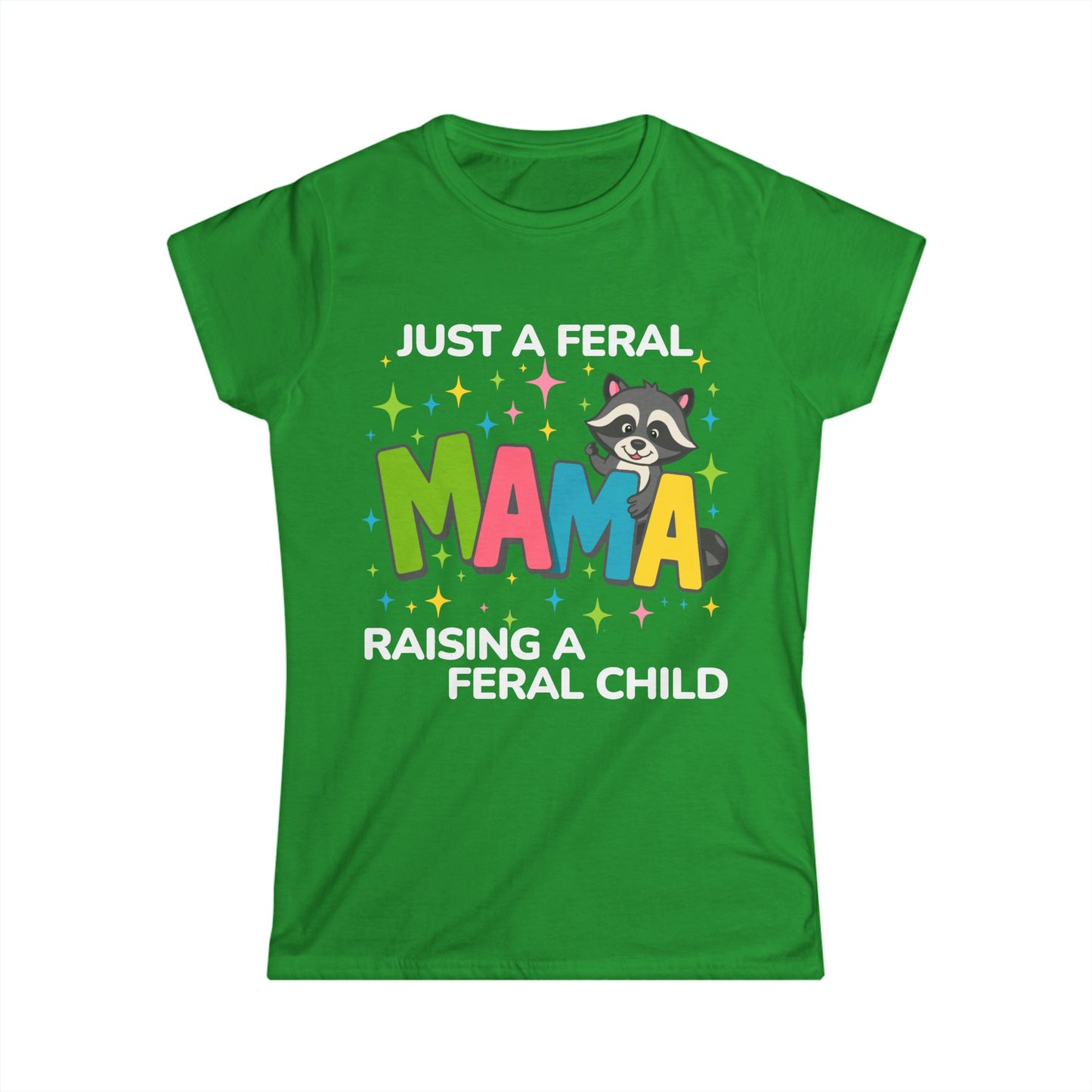 Female T-shirt - Sassy - Just a Feral Mama (02b)