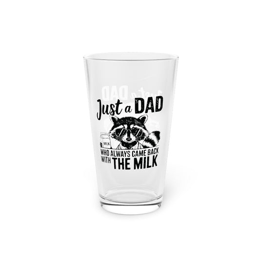 Pint Glass, 16oz - Dad / Funny - Just the dad  (1)