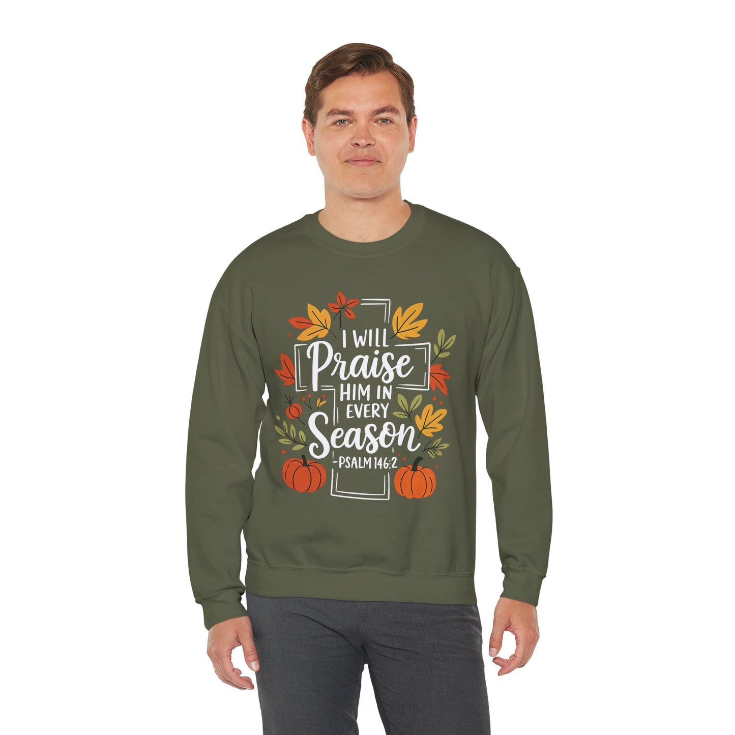 Sweatshirt - Faith - I will Praise Him in Every Season (01 Autumn)
