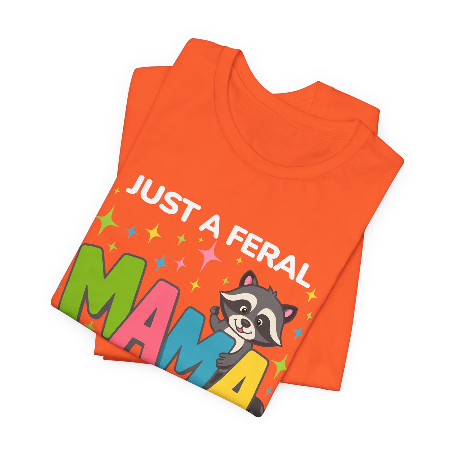 T-shirt - Sassy - Just a Feral Mama (02b)