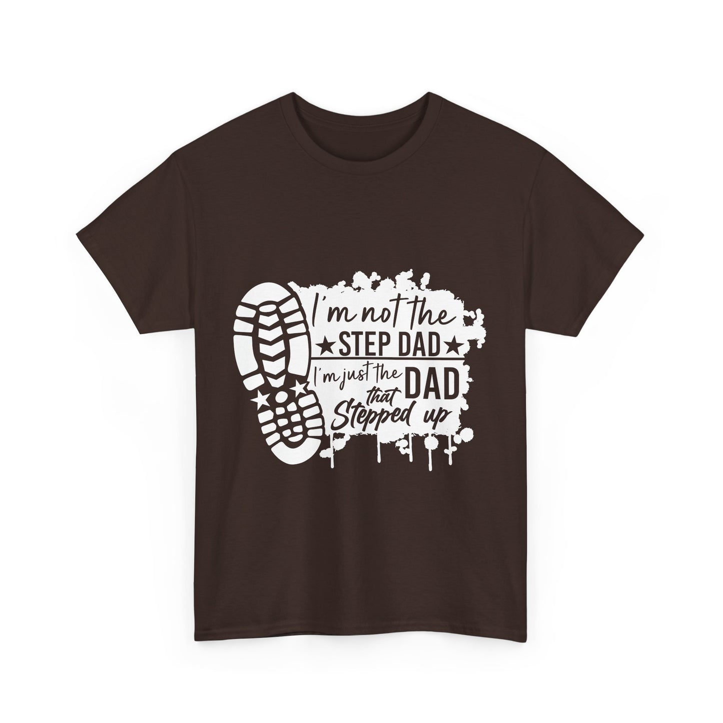 T-Shirt - Dad - Just the dad that stepped up (1) - White Writing
