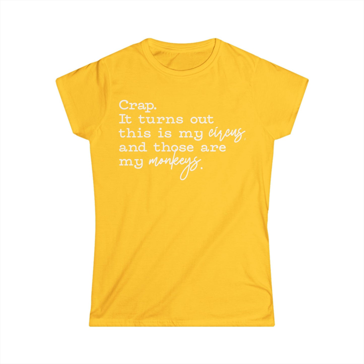 Female T-Shirt - Sassy  - Crap, My Monkeys (01-white)