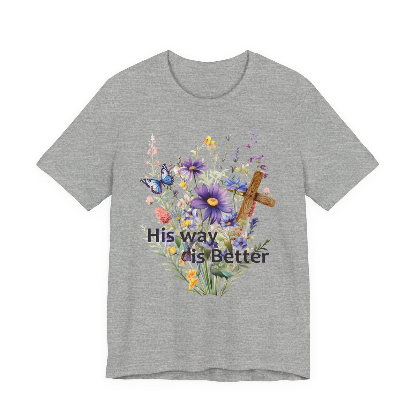 T-Shirt - Faith - His way is Better 01