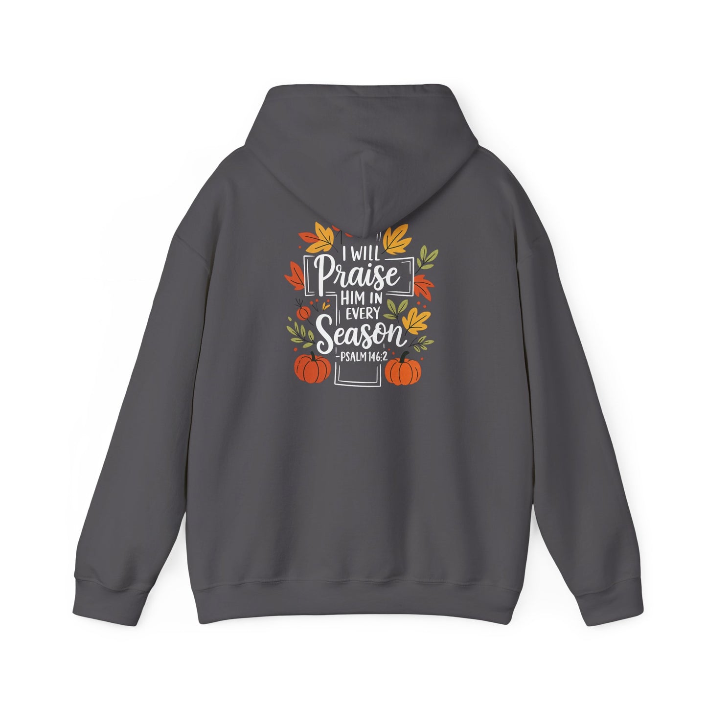 Heavy Blend Hoodie - Faith - I will Praise Him in Every Season (01 Autumn)