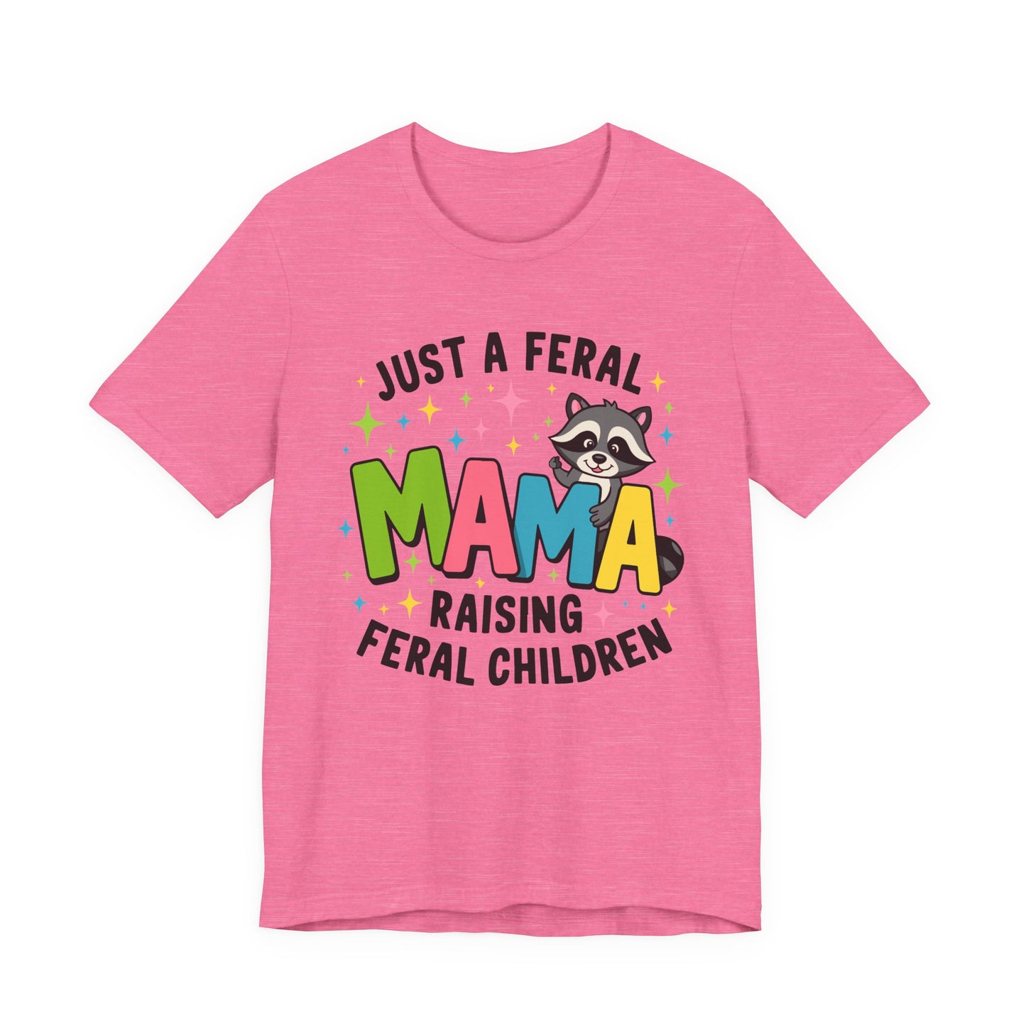 T-shirt - Sassy - Just a Feral Mama (01a)