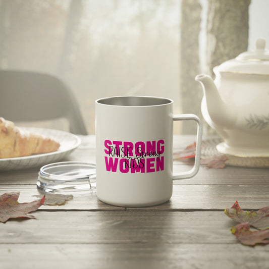 Insulated Coffee Mug - Stong Women Raise Strong Kids