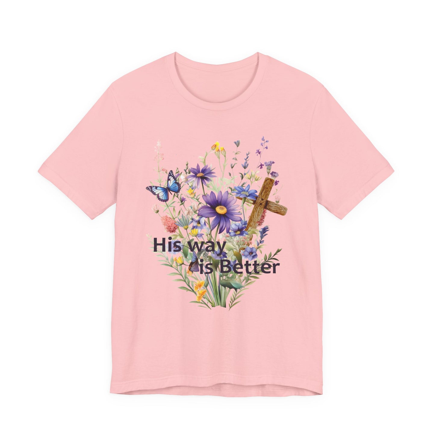 T-Shirt - Faith - His way is Better 01