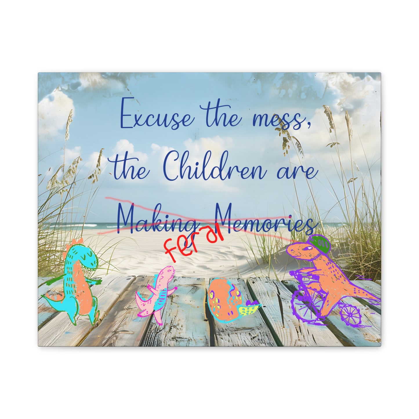 Canvas Art - Fun Humorous Parenting Beach Scene Stretched Canvas 0.75" - "Excuse the Mess, the Children Are Making Memories" with Dinosaurs