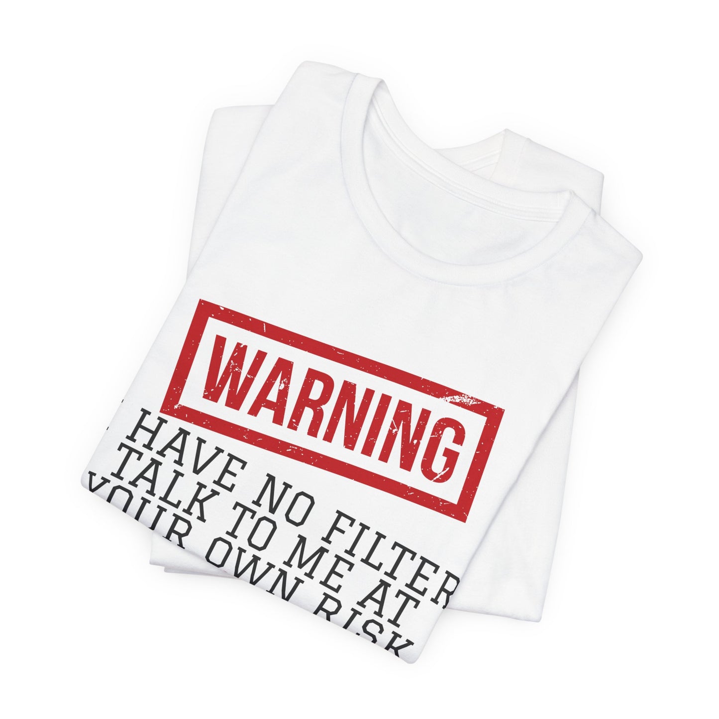 T-shirt - Sarcastic - Warning, No Filter (01)
