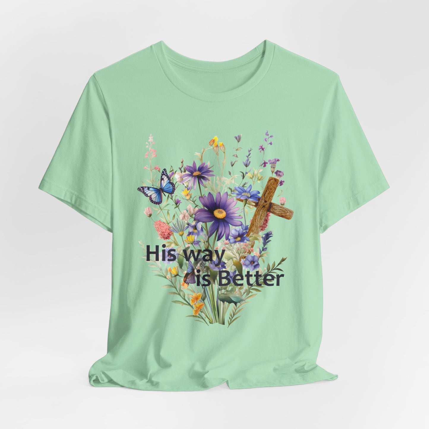 T-Shirt - Faith - His way is Better 01