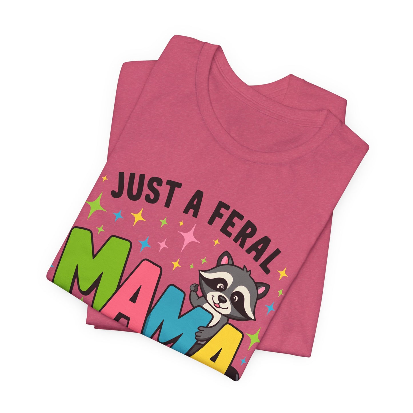 T-shirt - Sassy - Just a Feral Mama (01a)