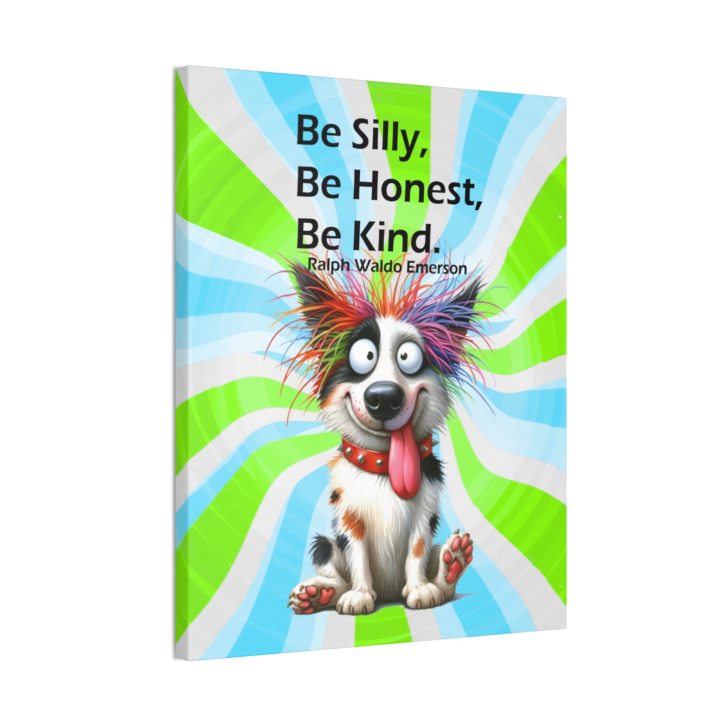 Canvas Art - Inspiring - Be Silly, Be Honest, Be Kind - Dog 01