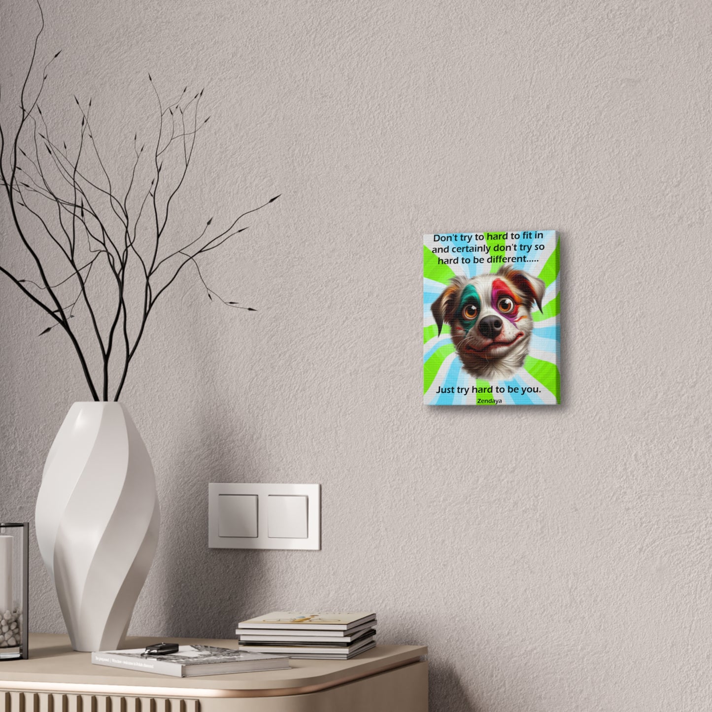 Canvas Art - Inspiring - Don't try to hard - Dog 01