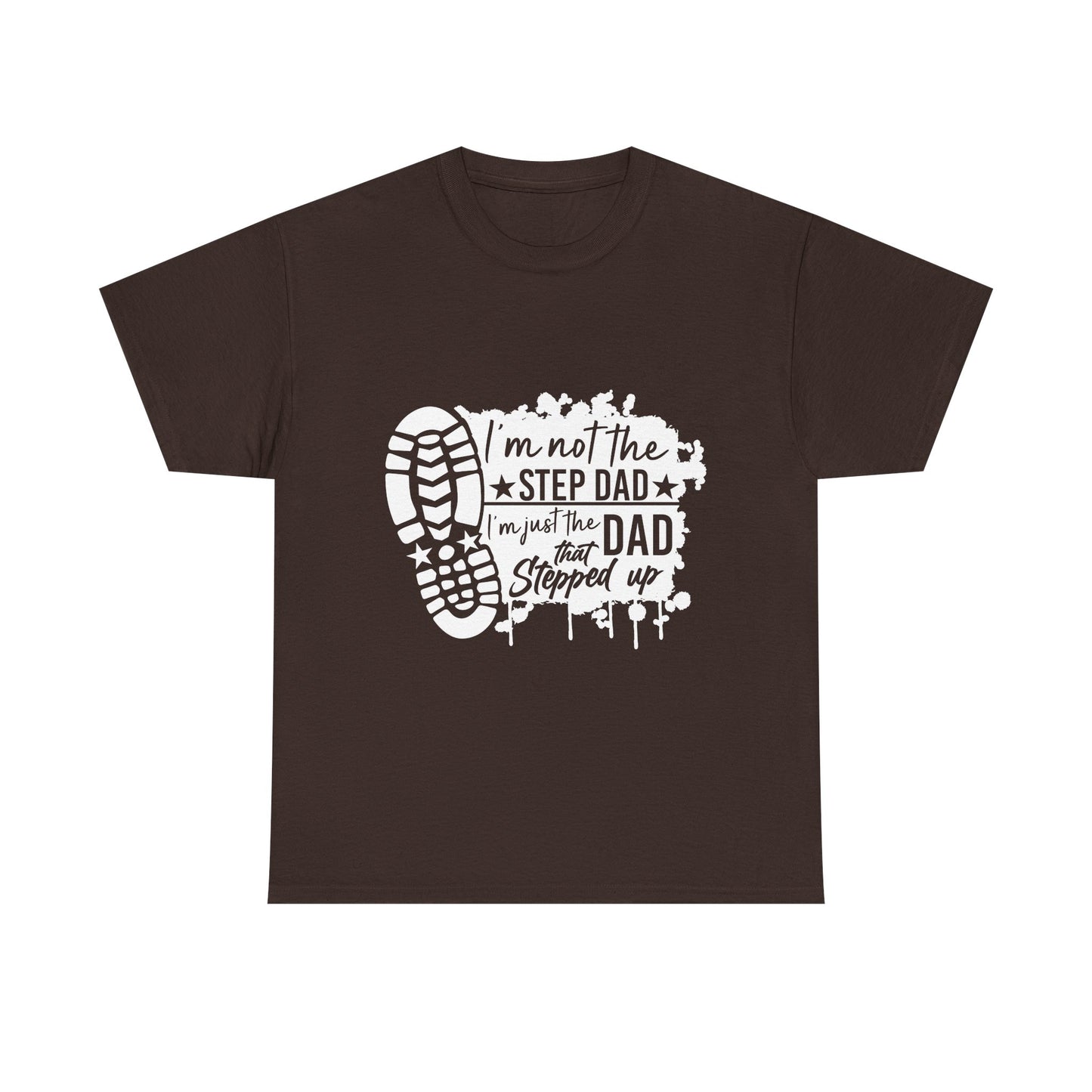 T-Shirt - Dad - Just the dad that stepped up (1) - White Writing
