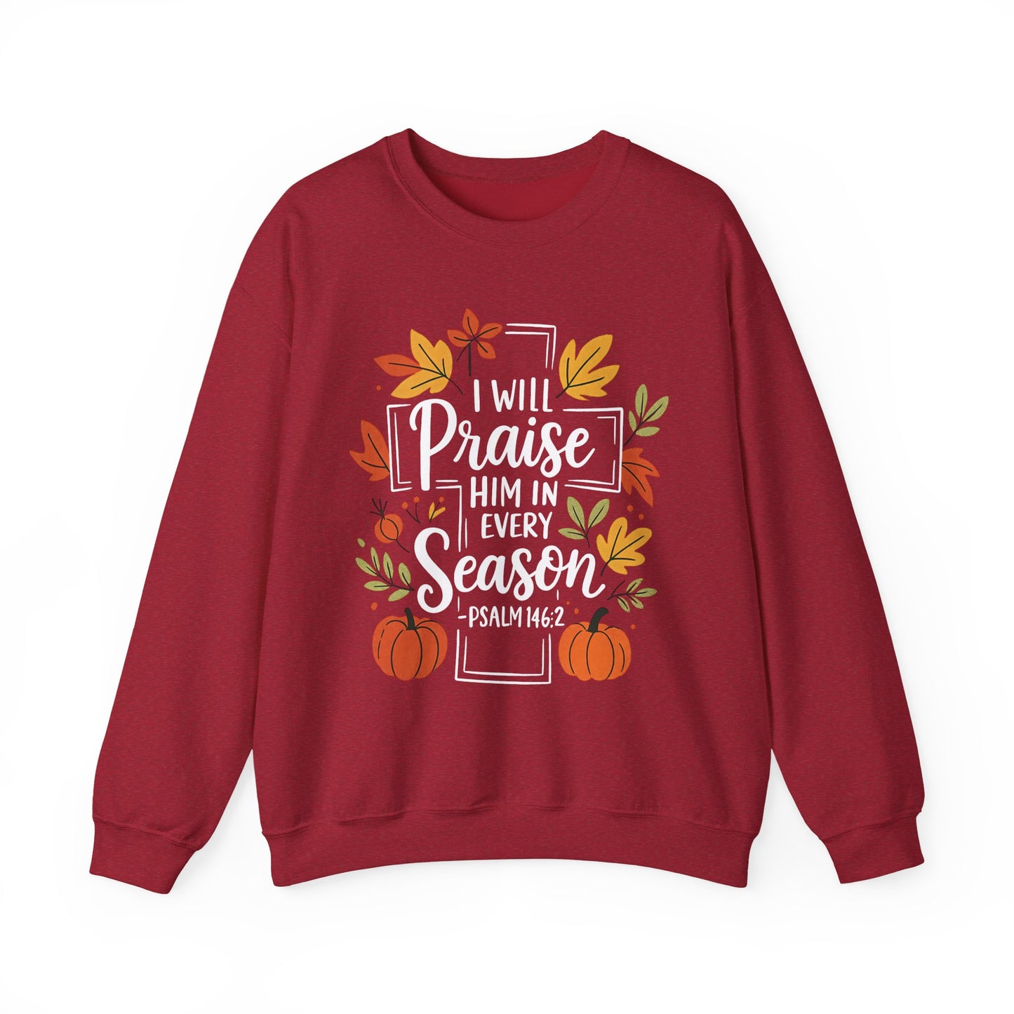 Sweatshirt - Faith - I will Praise Him in Every Season (01 Autumn)