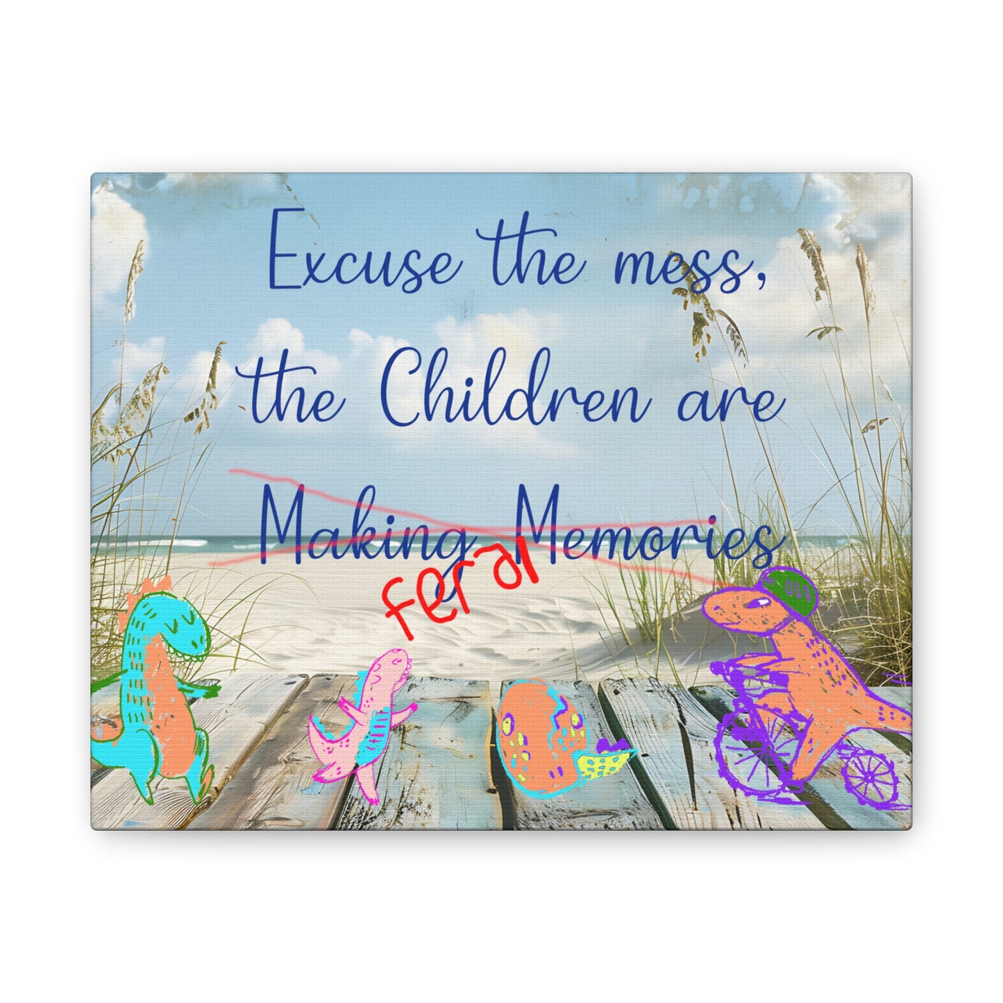 Canvas Art - Fun Humorous Parenting Beach Scene Stretched Canvas 0.75" - "Excuse the Mess, the Children Are Making Memories" with Dinosaurs