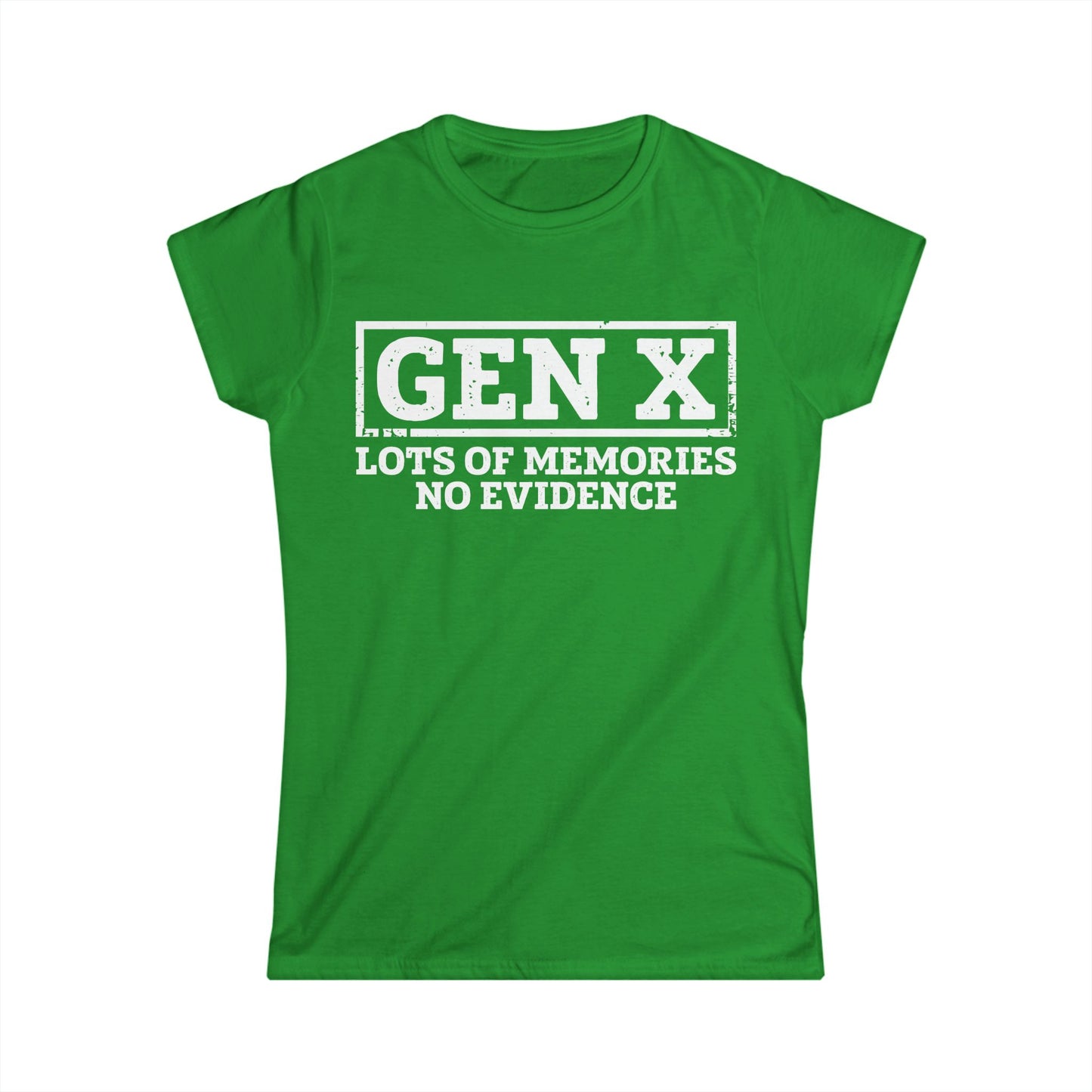 Female T-Shirt - Sassy  - GenX No Memories (01-white)