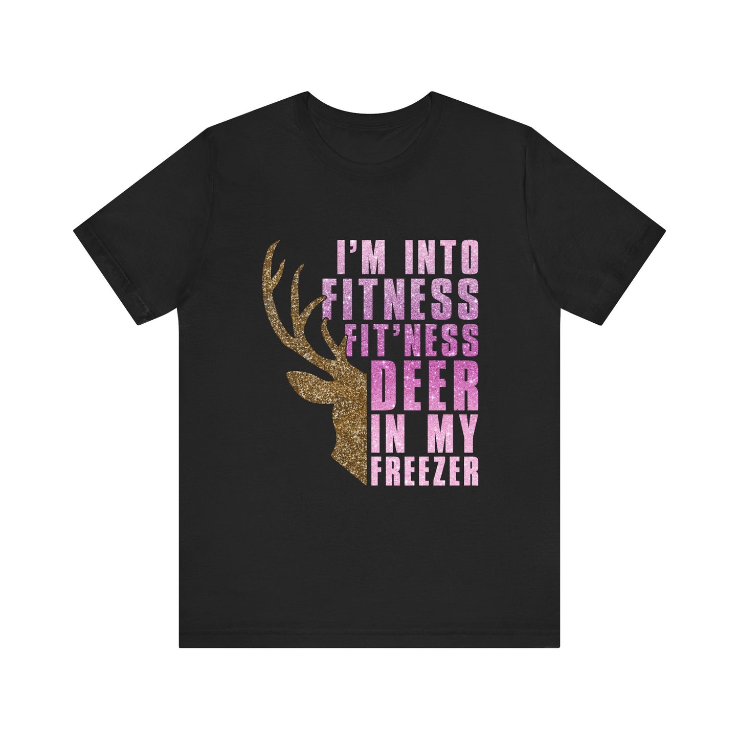 T-Shirt - Hunter - Fit'ness Deer in my Freezer (01b)