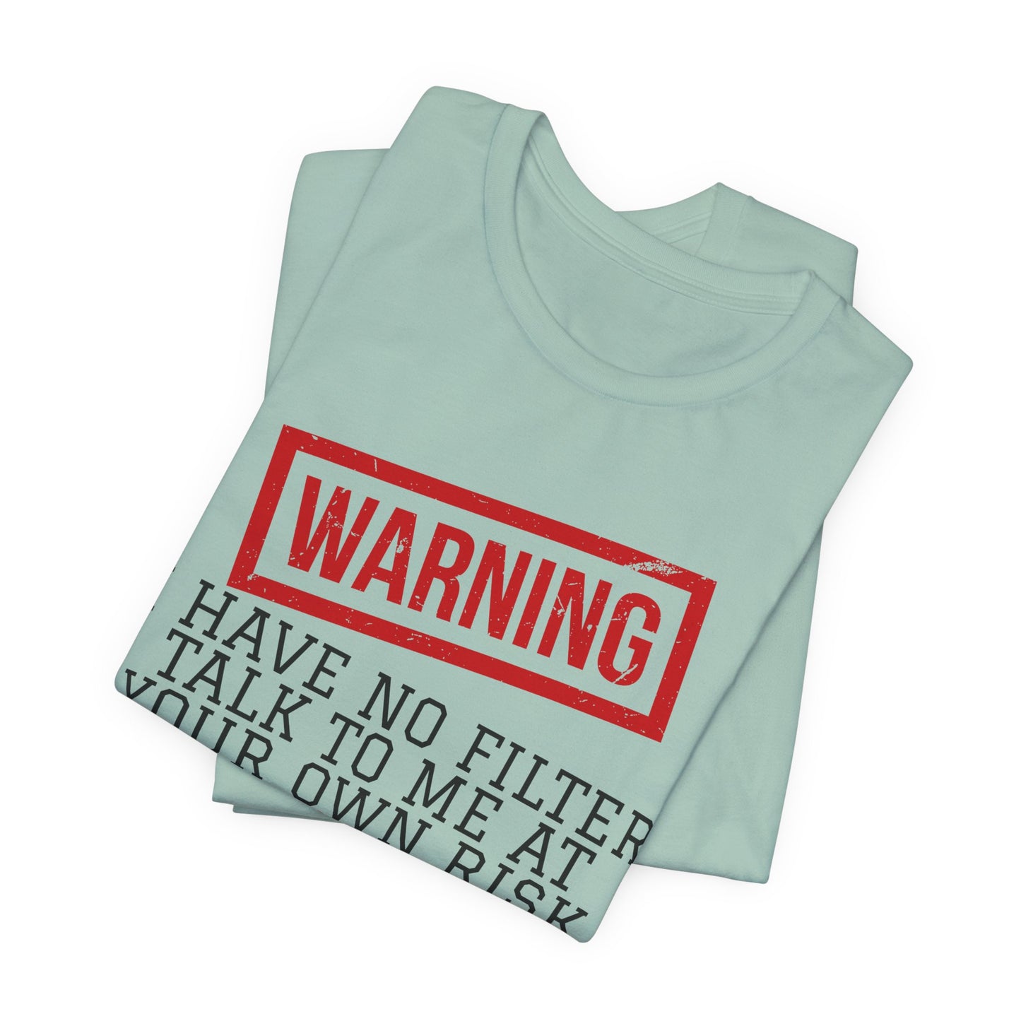 T-shirt - Sarcastic - Warning, No Filter (01)