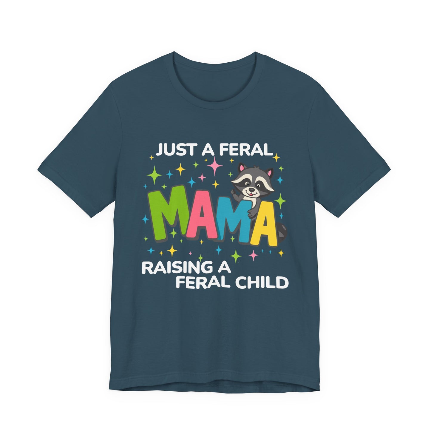 T-shirt - Sassy - Just a Feral Mama (02b)