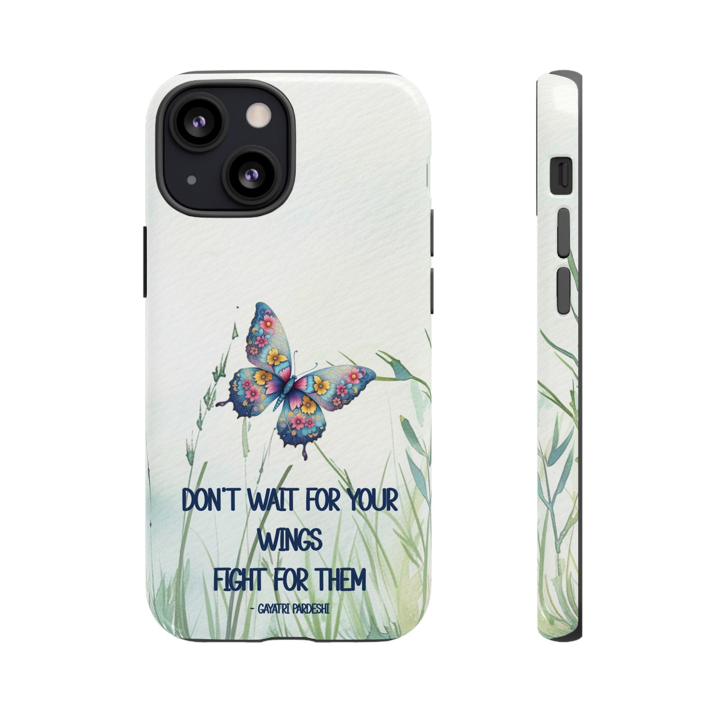 Tough Cell Phone Case - Butterfly - Don't wait for your wings.... (1)