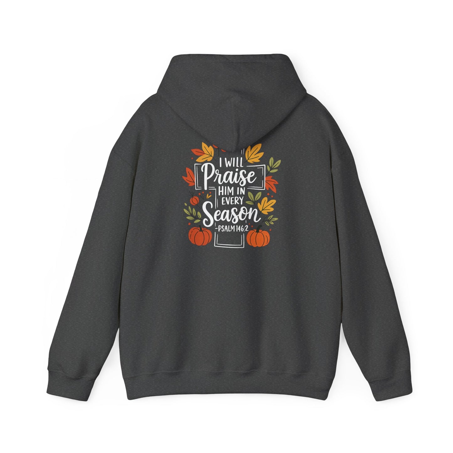 Heavy Blend Hoodie - Faith - I will Praise Him in Every Season (01 Autumn)