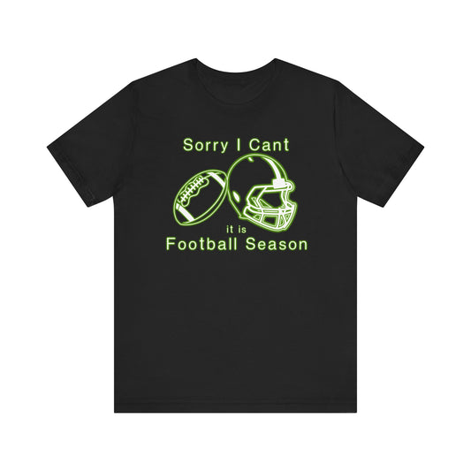 T-shirt - Football - Sorry I Cant (01d)