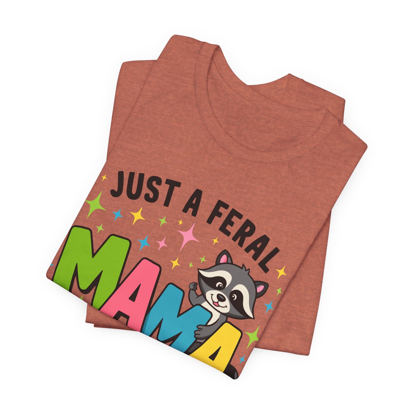 T-shirt - Sassy - Just a Feral Mama (01a)