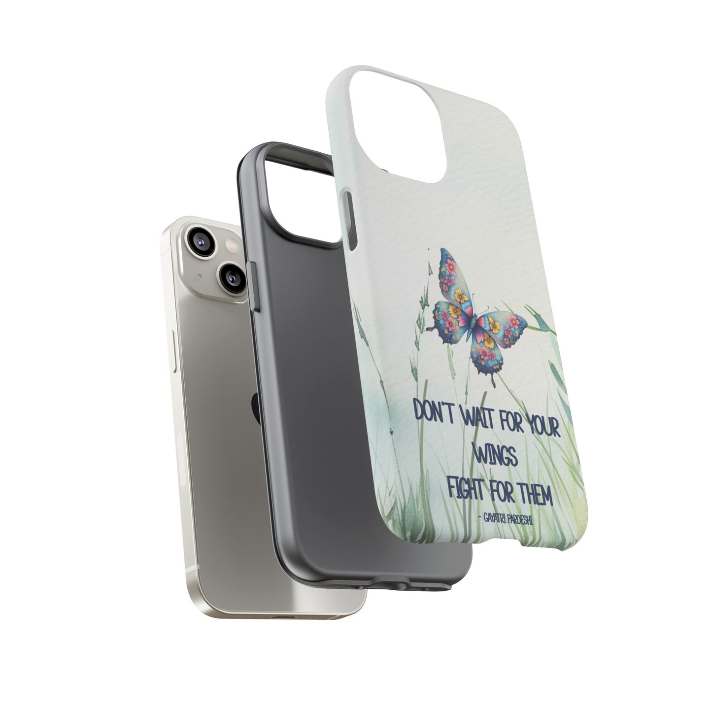 Tough Cell Phone Case - Butterfly - Don't wait for your wings.... (1)